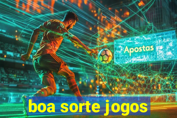 boa sorte jogos